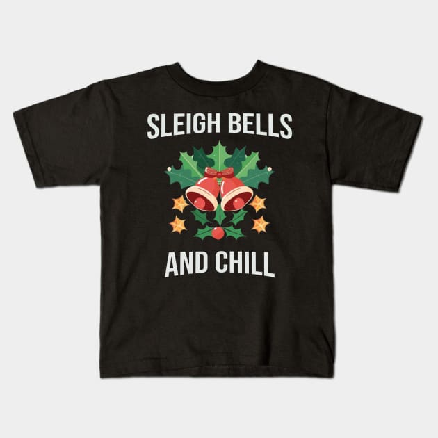 Sleigh Bells and Chill festive time Classic Christmas T-Shirt Active T-Shirt Kids T-Shirt by ThesePrints